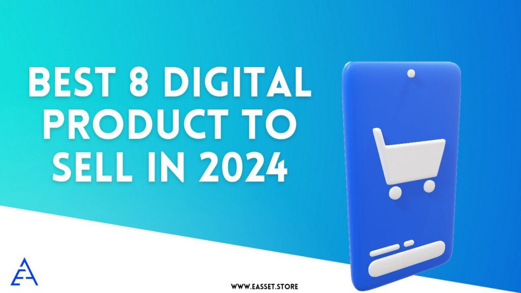 best 8 digital products to sell in 2024